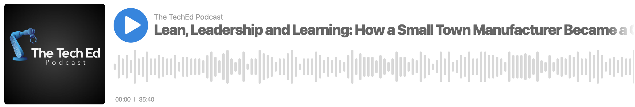 Lean, Leadership and Learning: How a Small Town Manufacturer Became a Global Bran podcast