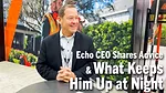 Echo-CEO-Shares-Advice-&-What-Keeps-Him-Up-at-Night.png